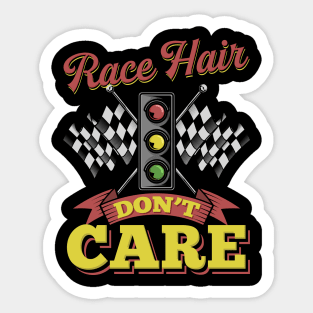 Race hair don't care - funny racing gifts Sticker